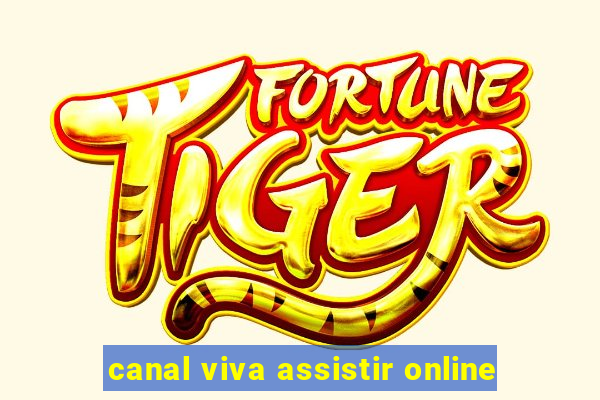 canal viva assistir online